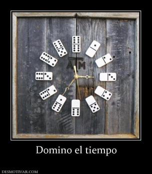 Domino el tiempo