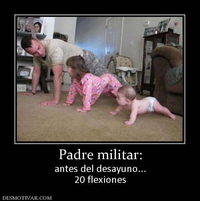 Padre militar: antes del desayuno... 20 flexiones