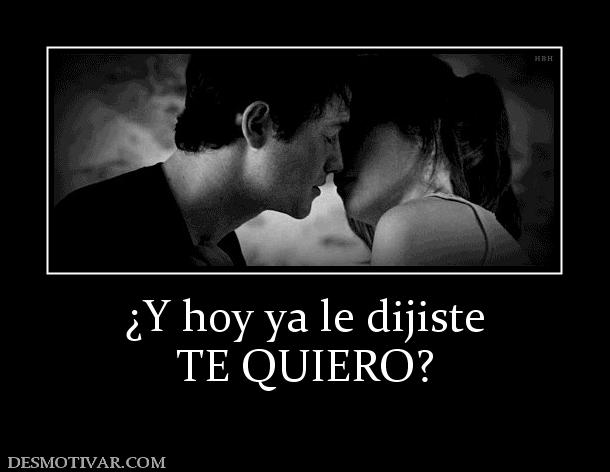 ¿Y hoy ya le dijiste TE QUIERO?