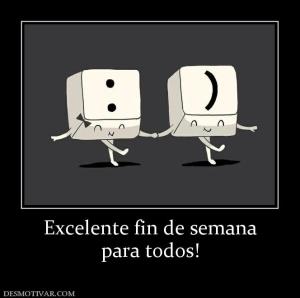 Excelente fin de semana para todos!