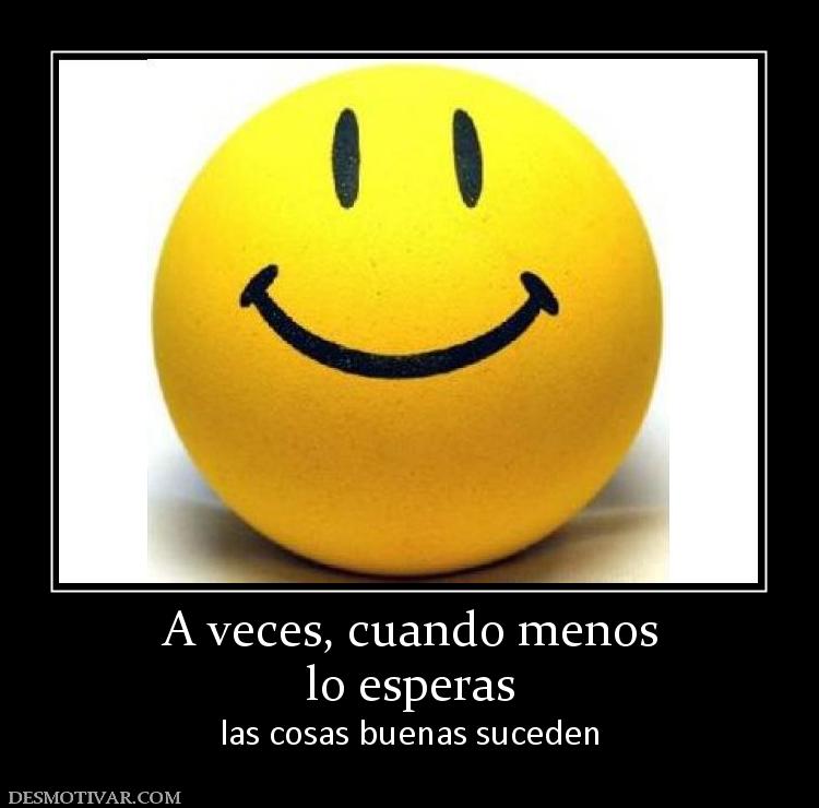 A veces, cuando menos lo esperas las cosas buenas suceden