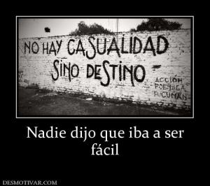 Nadie dijo que iba a ser fácil