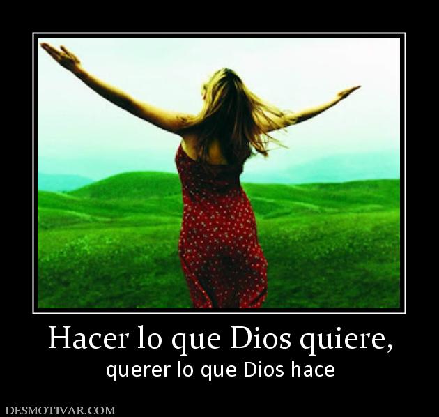 Hacer lo que Dios quiere, querer lo que Dios hace