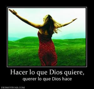 Hacer lo que Dios quiere, querer lo que Dios hace