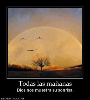 Todas las mañanas Dios nos muestra su sonrisa.