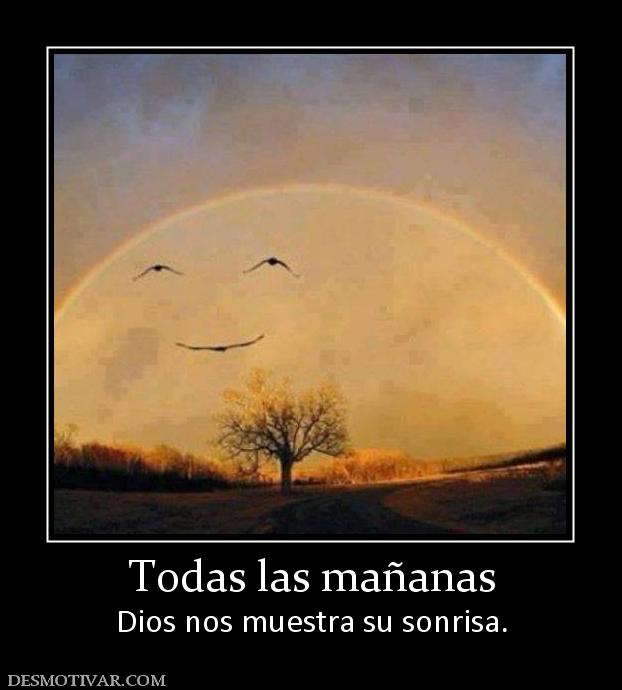 Todas las mañanas Dios nos muestra su sonrisa.