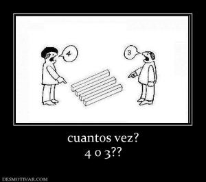 cuantos vez? 4 o 3??