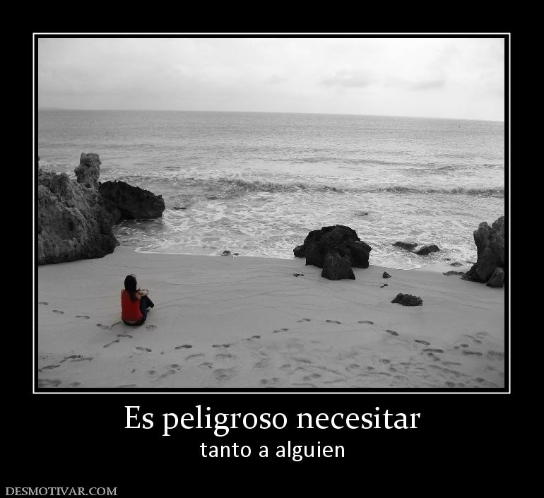 Es peligroso necesitar tanto a alguien