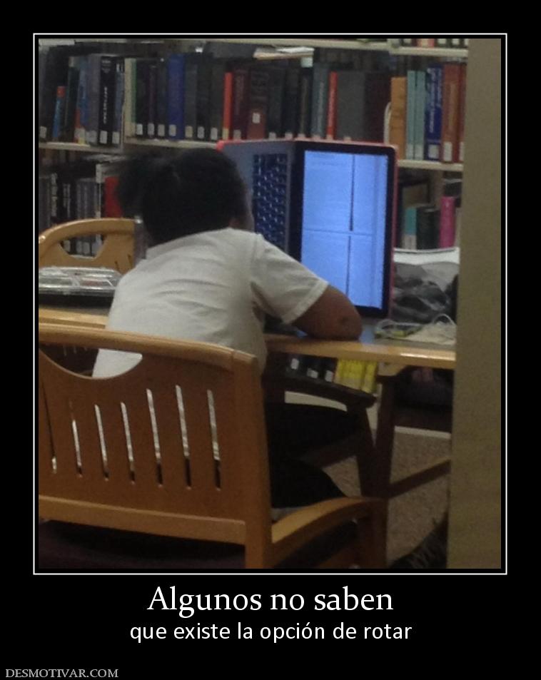 Algunos no saben que existe la opción de rotar