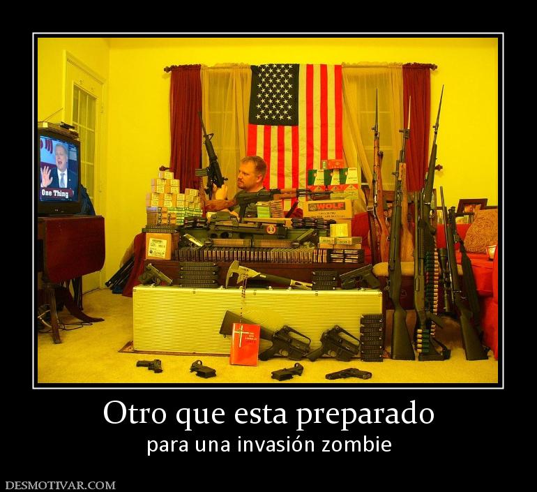 Otro que esta preparado para una invasión zombie