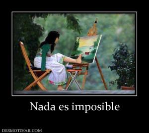 Nada es imposible