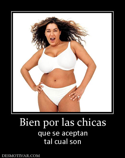 Bien por las chicas que se aceptan tal cual son