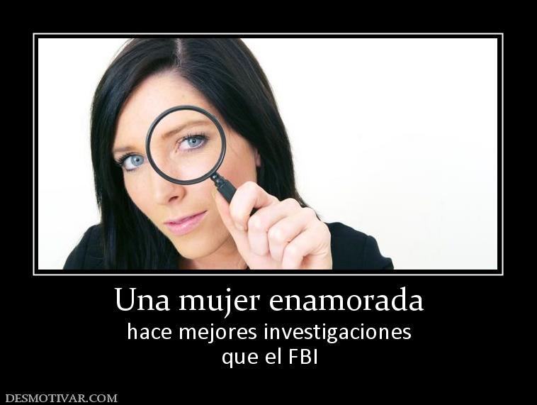 Una mujer enamorada hace mejores investigaciones que el FBI