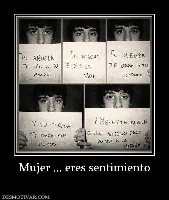 Mujer ... eres sentimiento