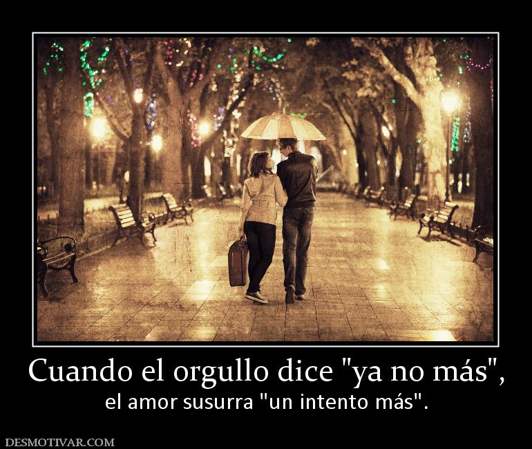 Cuando el orgullo dice  el amor susurra