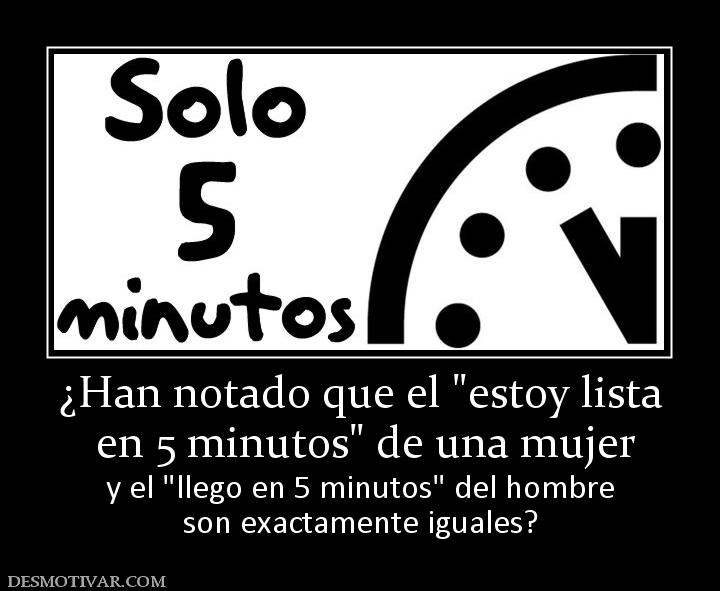 ¿Han notado que el   en 5 minutos y el  son exactamente iguales?