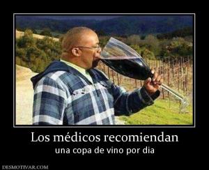 Los médicos recomiendan una copa de vino por dia