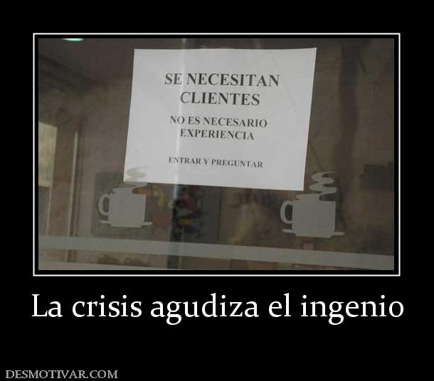La crisis agudiza el ingenio