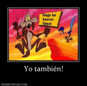 Yo también!