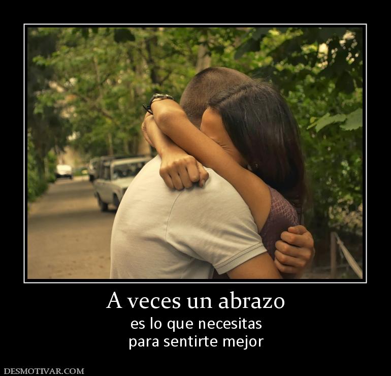 A veces un abrazo es lo que necesitas para sentirte mejor