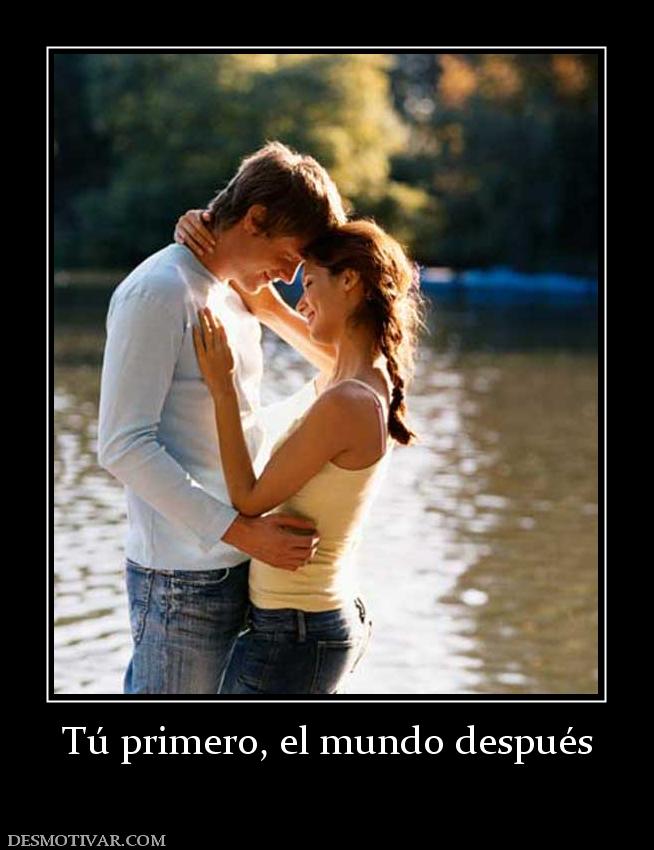 Tú primero, el mundo después
