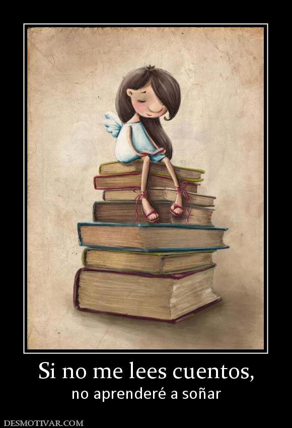 Si no me lees cuentos, no aprenderé a soñar