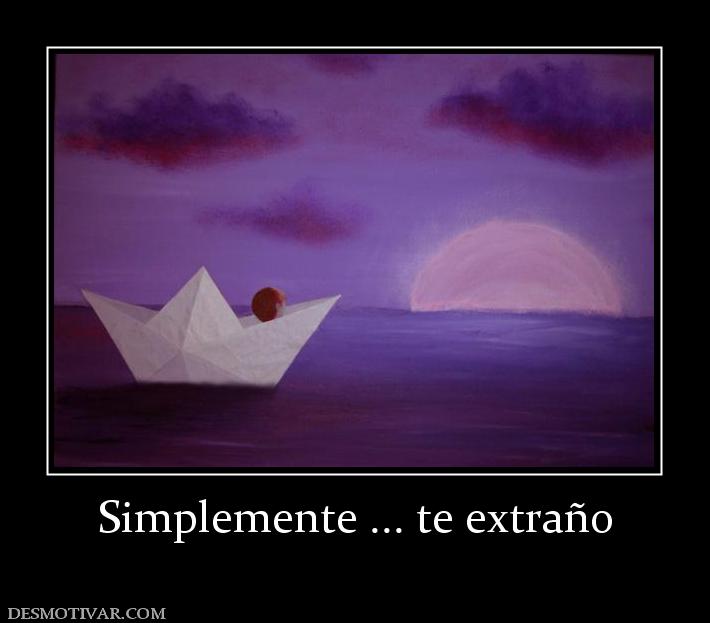 Simplemente ... te extraño