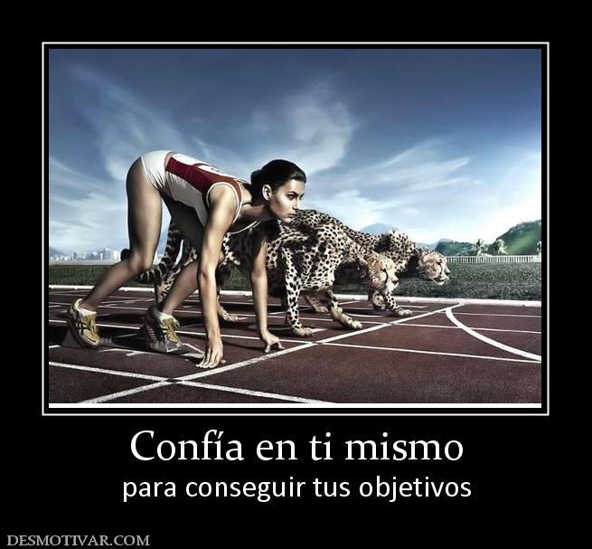Confía en ti mismo para conseguir tus objetivos