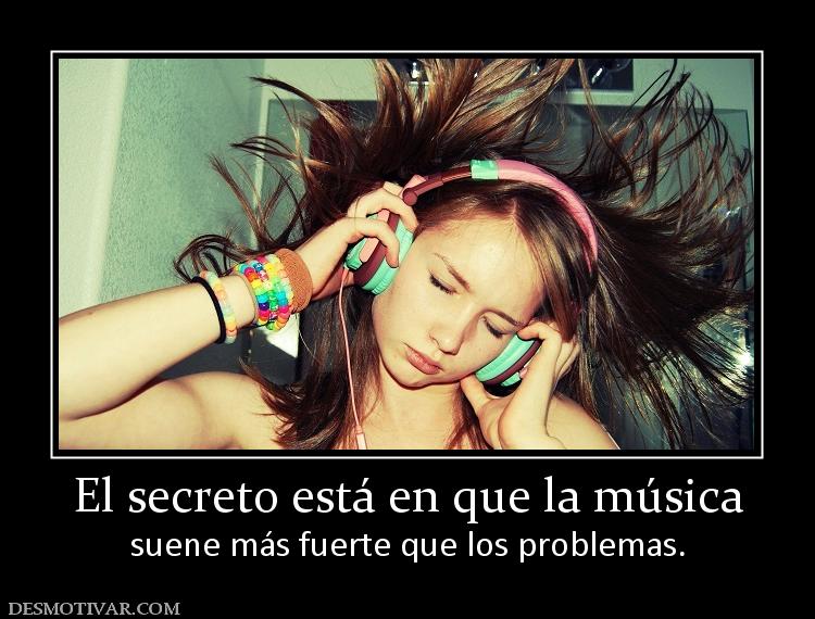 El secreto está en que la música suene más fuerte que los problemas.