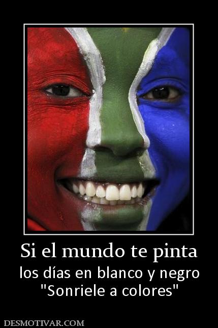 Si el mundo te pinta los días en blanco y negro