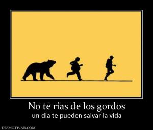 No te rías de los gordos un día te pueden salvar la vida