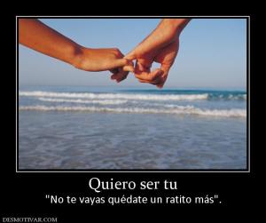 Quiero ser tu