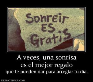A veces, una sonrisa es el mejor regalo que te pueden dar para arreglar tu día.