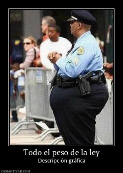 Todo el peso de la ley Descripción gráfica