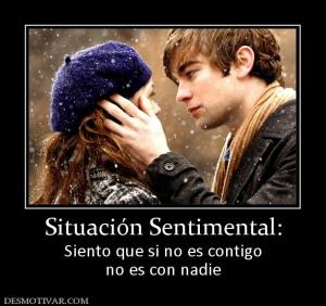 Situación Sentimental: Siento que si no es contigo no es con nadie
