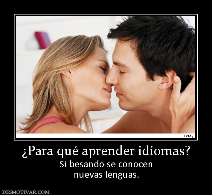 ¿Para qué aprender idiomas? Si besando se conocen nuevas lenguas.
