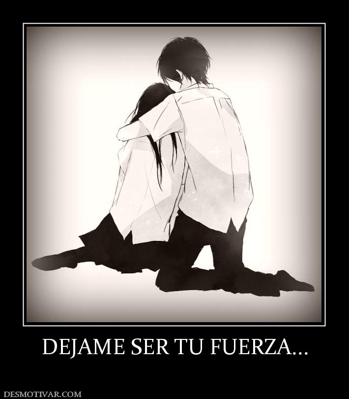 DEJAME SER TU FUERZA...