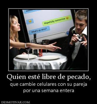 Quien esté libre de pecado, que cambie celulares con su pareja por una semana entera
