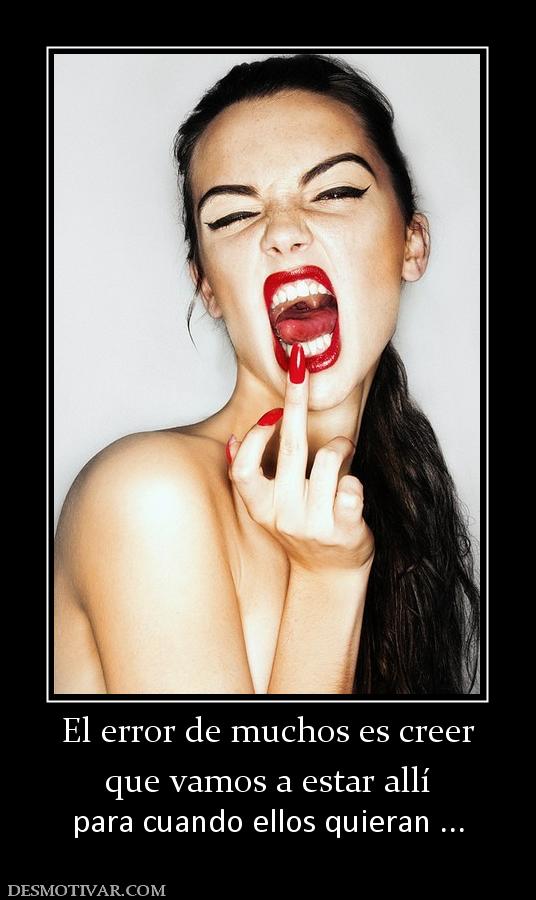 El error de muchos es creer que vamos a estar allí para cuando ellos quieran ...