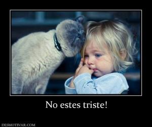No estes triste!