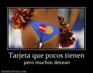 Tarjeta que pocos tienen pero muchos desean