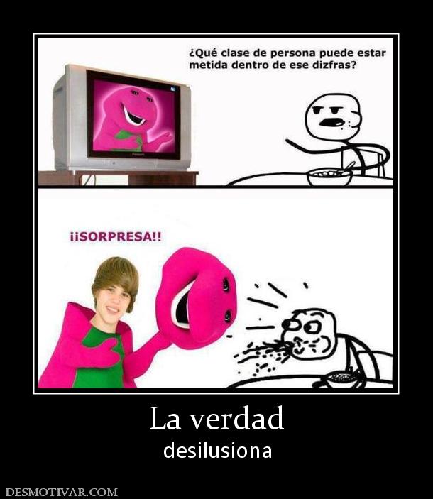 La verdad desilusiona