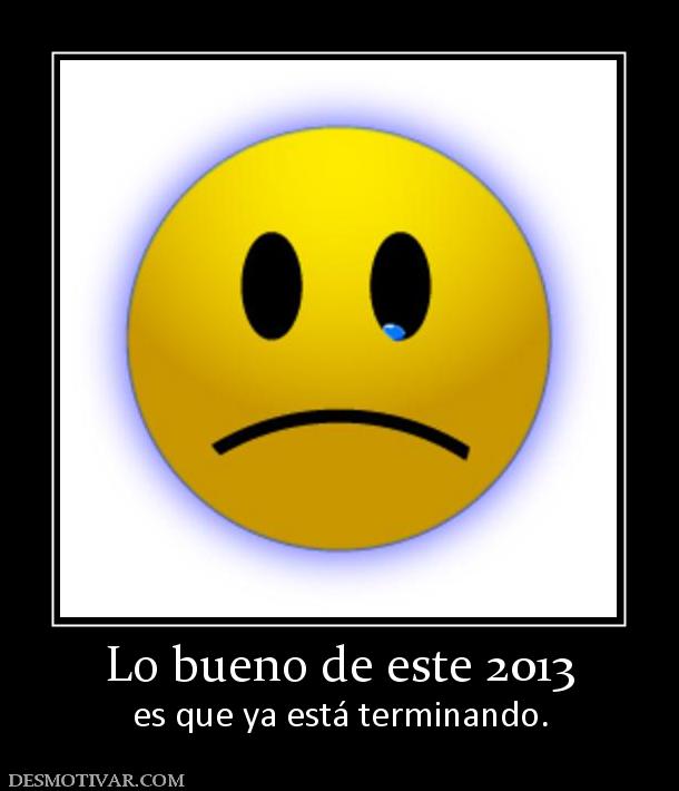 Lo bueno de este 2013 es que ya está terminando.