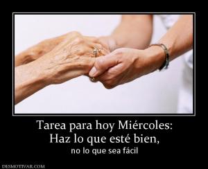 Tarea para hoy Miércoles: Haz lo que esté bien, no lo que sea fácil