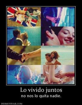 Lo vivido juntos no nos lo quita nadie.