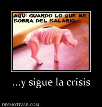 ...y sigue la crisis