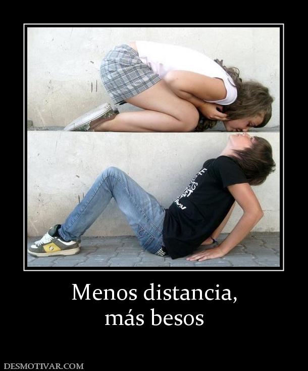 Menos distancia, más besos