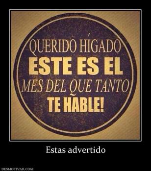 Estas advertido