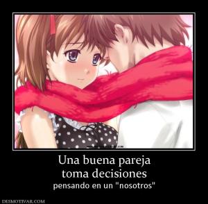 Una buena pareja toma decisiones  pensando en un