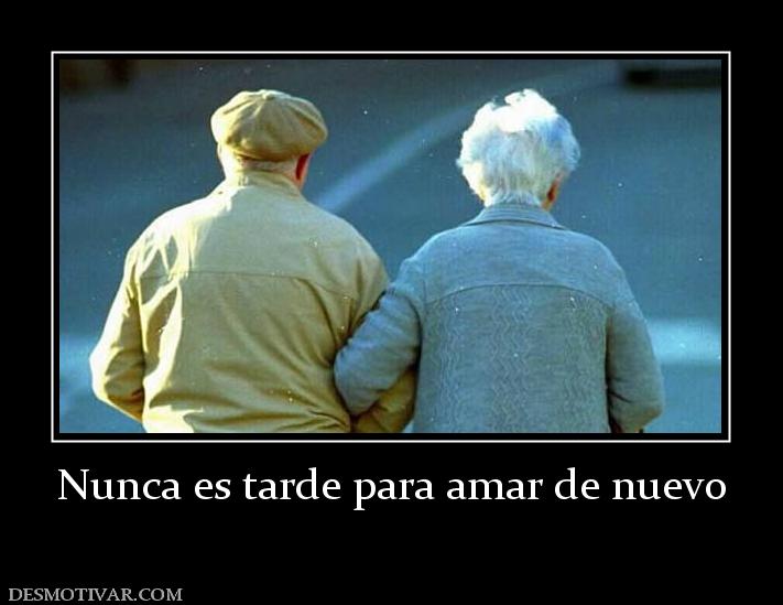 Nunca es tarde para amar de nuevo